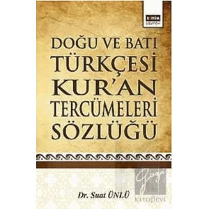 Doğu ve Batı Türkçesi Kur’an Tercümeleri Sözlüğü