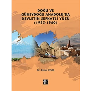 Doğu ve Güneydoğu Anadoluda Devletin Şefkatli Yüzü (1923-1960)
