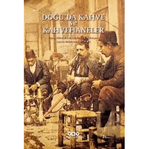 Doğu’da Kahve ve Kahvehaneler