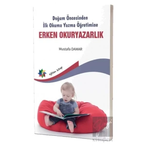 Doğum Öncesinden İlk Okuma Yazma Öğretimine Erken Okuryazarlık