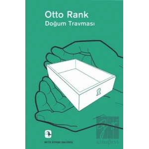 Doğum Travması: ve Psikanalizdeki Anlamı : Ötekini Dinlemek 11