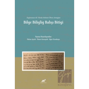 Doğumunun 60. Yılında Mehmet Ölmez Armağanı Bilge Biliglig Bahşı Bitigi