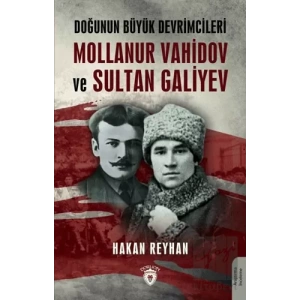 Doğunun Büyük Devrimcileri Mollanur Vahidov ve Sultan Galiyev