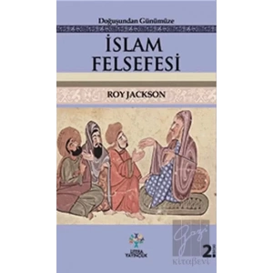 Doğuşundan Günümüze İslam Felsefesi