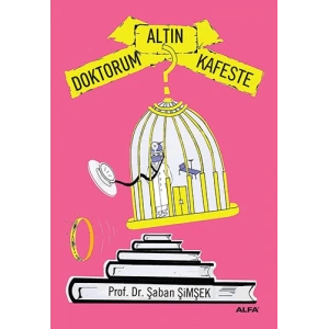 Doktorum Altın Kafeste