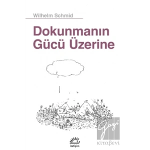 Dokunmanın Gücü Üzerine
