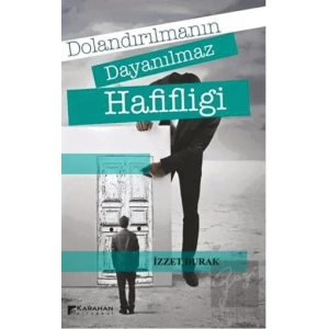 Dolandırılmanın Dayanılmaz Hafifliği