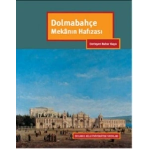 Dolmabahçe: Mekanın Hafızası