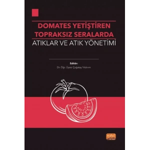 Domates Yetiştirilen Topraksız Seralarda Atıklar ve Atık Yönetimi