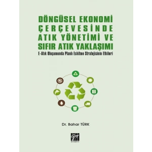Döngüsel Ekonomi Çerçevesinde Atık Yönetimi ve Sıfır Atık Yaklaşımı-Dr. Bahar Türk