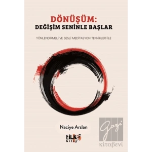 Dönüşüm: Değişim Seninle Başlar