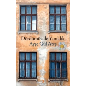 Dördümüz de Yanıldık