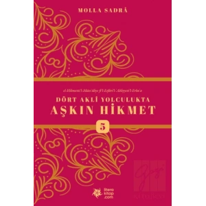 Dört Akli Yolculukta Aşkın Hikmet 5 (Esfarül Erbaa)