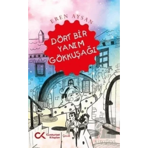 Dört Bir Yanım Gökkuşağı