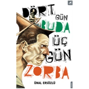 Dört Gün Buda, Üç Gün Zorba