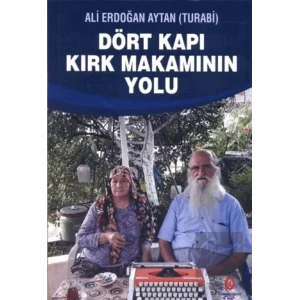 Dört Kapı Kırk Makamının Yolu