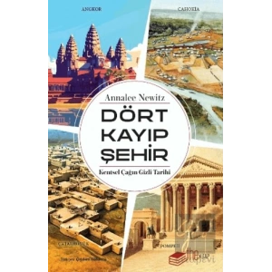 Dört Kayıp Şehir - Kentsel Çağın Gizli Tarihi