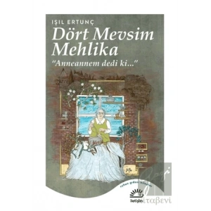 Dört Mevsim Mehlika: ‘ Anneannem dedi ki...