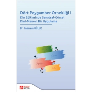 Dört Peygamber Örnekliği I - Din Eğitiminde Sanatsal-Görsel Dini-Manevi Bir Uygulama