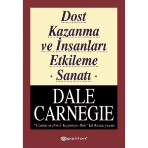 Dost Kazanma ve İnsanları Etkileme Sanatı