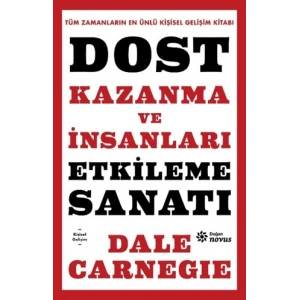 Dost Kazanma ve İnsanları Etkileme Sanatı (Ciltli)