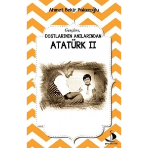 DOSTLARININ ANILARINDAN ATATÜRK 2