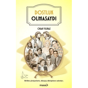 Dostluk Olmasaydı