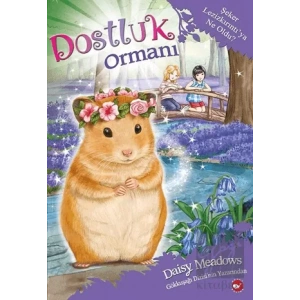 Dostluk Ormanı - Şeker Lezizkırıntıya Ne Oldu?