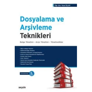 Dosyalama ve Arşivleme Teknikleri Belge Yönetimi – Arşiv Yönetimi – Yönetmelikler