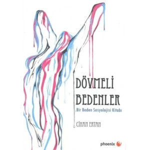 Dövmeli Bedenler (Bir Beden Sosyolojisi Kitabı)