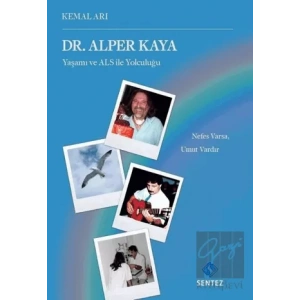 Dr. Alper Kaya Yaşamı ve ALS ile Yolculuğu