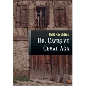 Dr. Çavuş ve Cemal Ağa