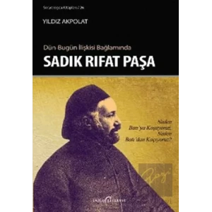 Dün-Bugün İlişkisi Bağlamında Sadık Rıfat Paşa