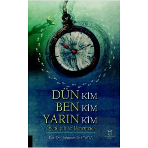 Dün Kim Ben Kim Yarın Kim