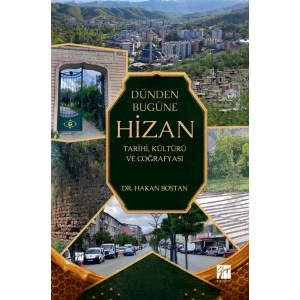 Dünden Bugüne Hizan:  Tarihi, Kültürü Ve Coğrafyası