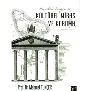 Dünden Bugüne Kültürel Miras ve Koruma - Prof. Dr. Mehmet Tunçer
