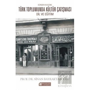 Dünden Bugüne Türk Toplumunda Kültür Çatışması: Dil ve Eğitim