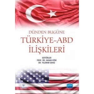Dünden Bugüne Türkiye-ABD İlişkileri
