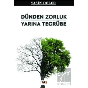 Dünden Zorluk Yarına Tecrübe