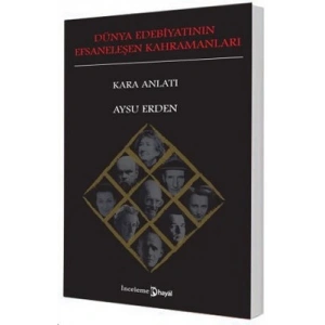 Dünya Edebiyatının Efsaneleşen Kahramanları