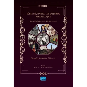 DÜNYA GÖÇ HAREKETLERİ EKSENİNDE MEKÂNSIZLAŞMA – Yöresel Yer Değişimleri – İklim Göçmenleri Dünya Göç Hareketleri Dizisi – 4