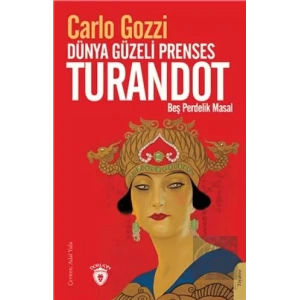 Dünya Güzeli Prenses Turandot Beş Perdelik Masal