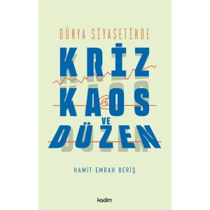 Dünya Siyasetinde Kriz, Kaos ve Düzen