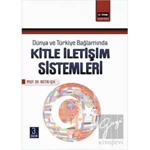 Dünya ve Türkiye Bağlamında Kitle İletişim Sistemleri