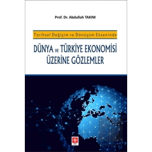 Dünya ve Türkiye Ekonomisi Üzerine Gözlemler