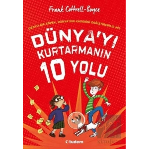 Dünya`yı Kurtarmanın 10 Yolu
