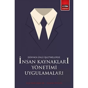 Dünyaca Ünlü İşletmelerde İnsan Kaynakları Yönetimi Uygulamaları