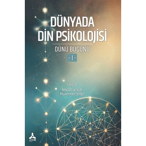 Dünyada Din Psikolojisi (Dünü Bugünü-I)