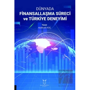 Dünyada Finansallaşma Süreci ve Türkiye Deneyimi