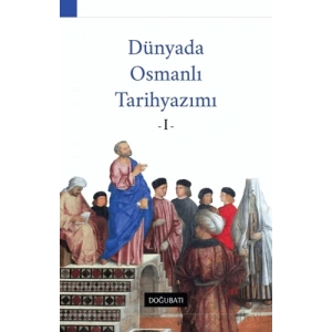 Dünyada Osmanlı Tarihyazımı - 1